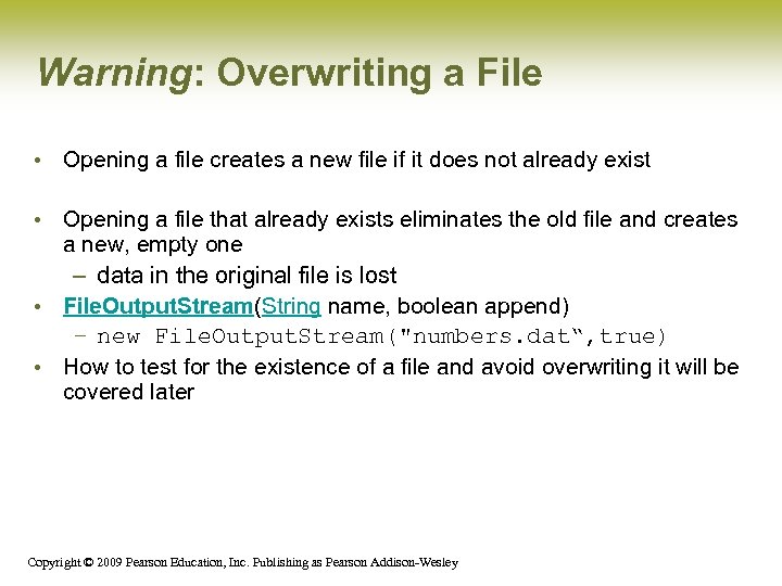 Warning: Overwriting a File • Opening a file creates a new file if it