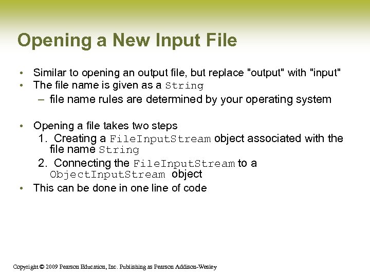 Opening a New Input File • Similar to opening an output file, but replace