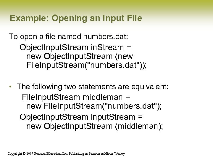 Example: Opening an Input File To open a file named numbers. dat: Object. Input.