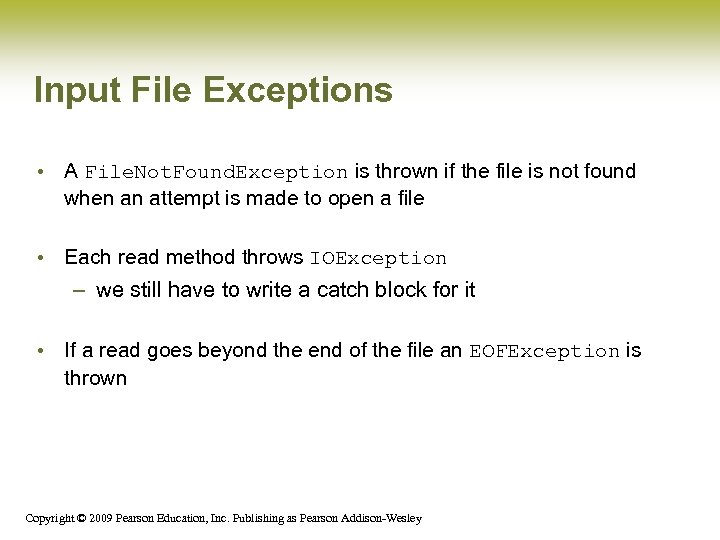 Input File Exceptions • A File. Not. Found. Exception is thrown if the file