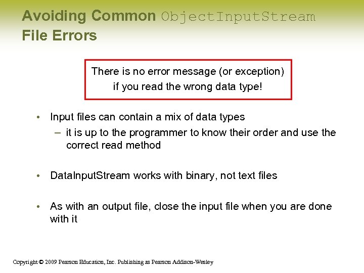 Avoiding Common Object. Input. Stream File Errors There is no error message (or exception)