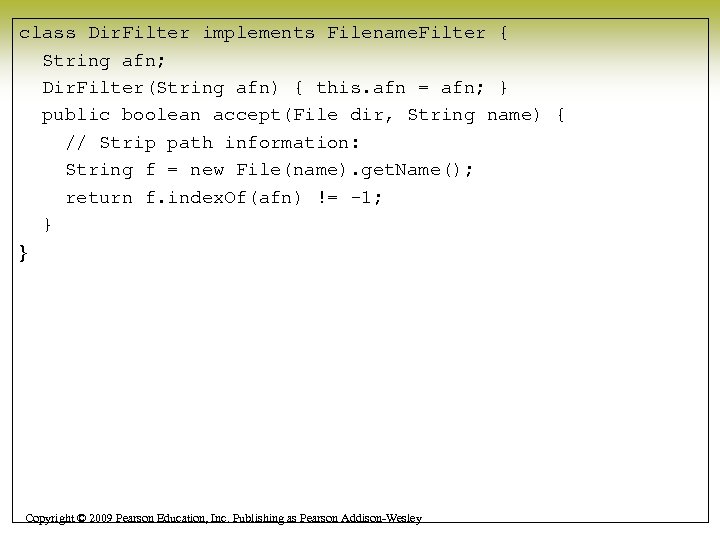 class Dir. Filter implements Filename. Filter { String afn; Dir. Filter(String afn) { this.