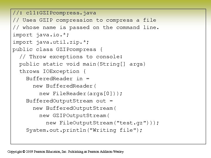 //: c 11: GZIPcompress. java // Uses GZIP compression to compress a file //