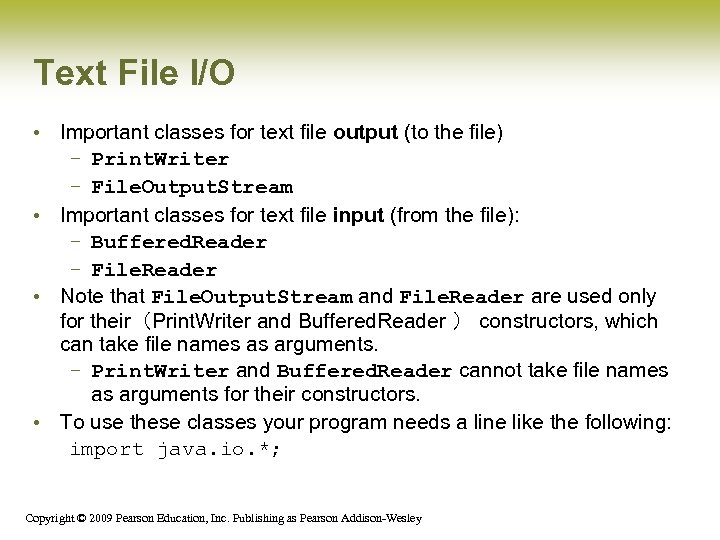 Text File I/O • Important classes for text file output (to the file) –