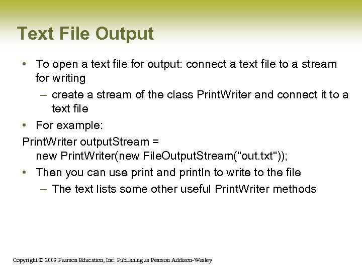 Text File Output • To open a text file for output: connect a text