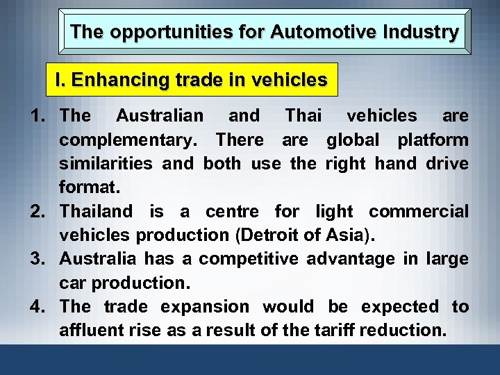 The opportunities for Automotive Industry I. Enhancing trade in vehicles 1. The Australian and
