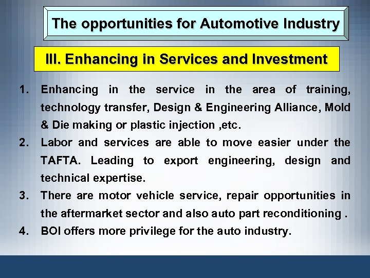 The opportunities for Automotive Industry III. Enhancing in Services and Investment 1. Enhancing in