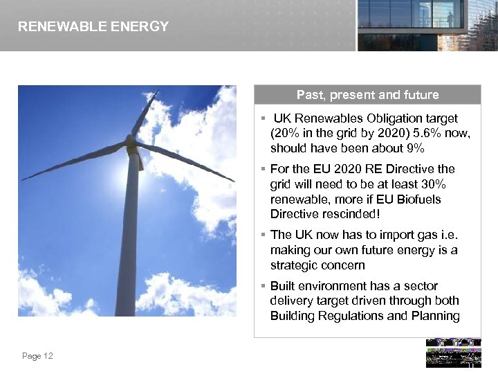 RENEWABLE ENERGY Past, present and future § UK Renewables Obligation target (20% in the