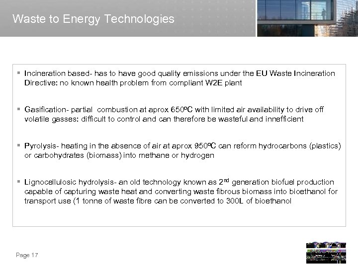 Waste to Energy Technologies § Incineration based- has to have good quality emissions under