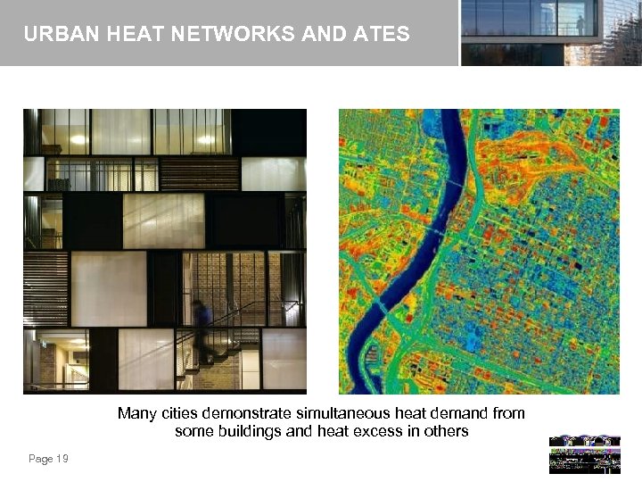 URBAN HEAT NETWORKS AND ATES Many cities demonstrate simultaneous heat demand from some buildings