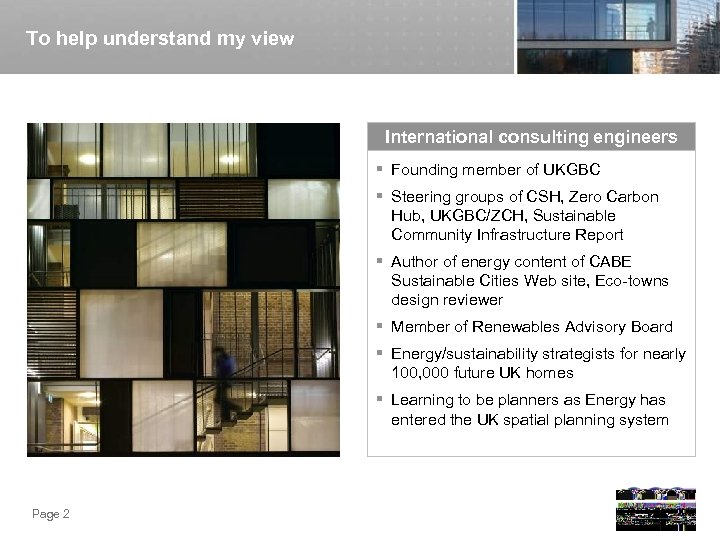 To help understand my view International consulting engineers § Founding member of UKGBC §