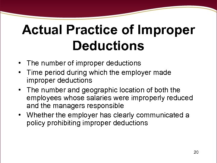 Actual Practice of Improper Deductions • The number of improper deductions • Time period