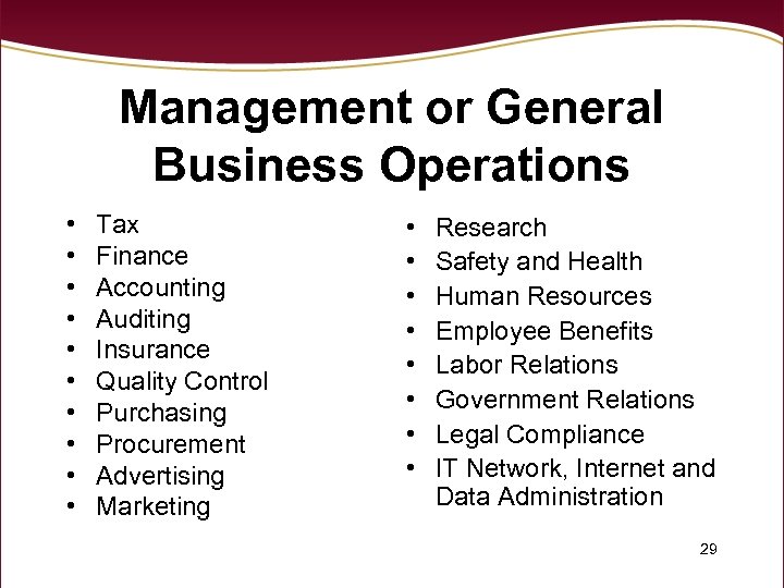 Management or General Business Operations • • • Tax Finance Accounting Auditing Insurance Quality