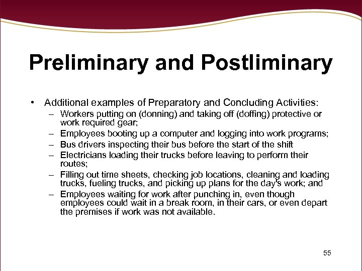 Preliminary and Postliminary • Additional examples of Preparatory and Concluding Activities: – Workers putting