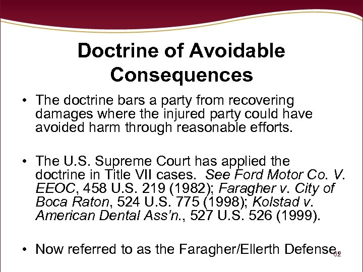 Doctrine of Avoidable Consequences • The doctrine bars a party from recovering damages where