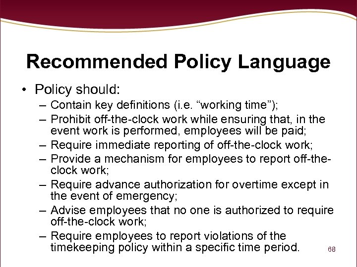 Recommended Policy Language • Policy should: – Contain key definitions (i. e. “working time”);