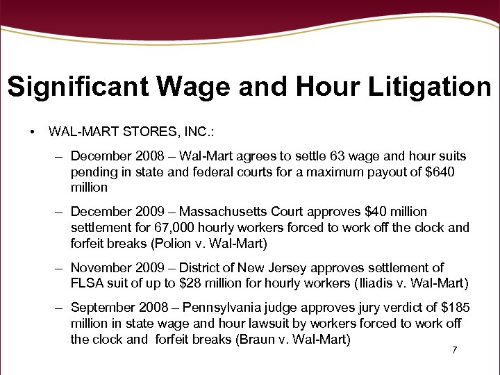 Significant Wage and Hour Litigation • WAL-MART STORES, INC. : – December 2008 –