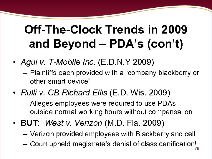 Off-The-Clock Trends in 2009 and Beyond – PDA’s (con’t) • Agui v. T-Mobile Inc.