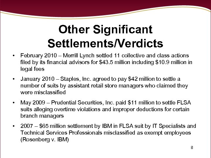 Other Significant Settlements/Verdicts • February 2010 – Merrill Lynch settled 11 collective and class