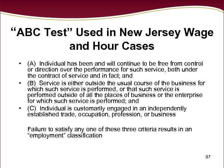 “ABC Test” Used in New Jersey Wage and Hour Cases • (A) Individual has