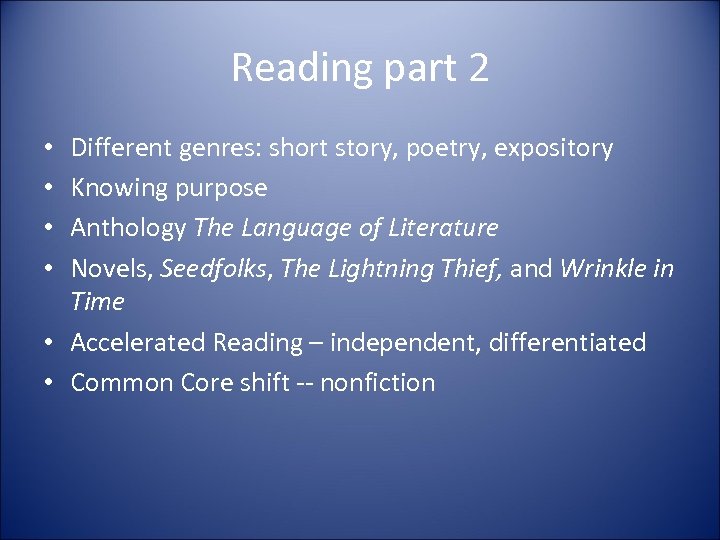 Reading part 2 Different genres: short story, poetry, expository Knowing purpose Anthology The Language