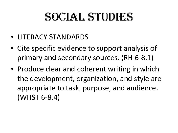 social studies • LITERACY STANDARDS • Cite specific evidence to support analysis of primary