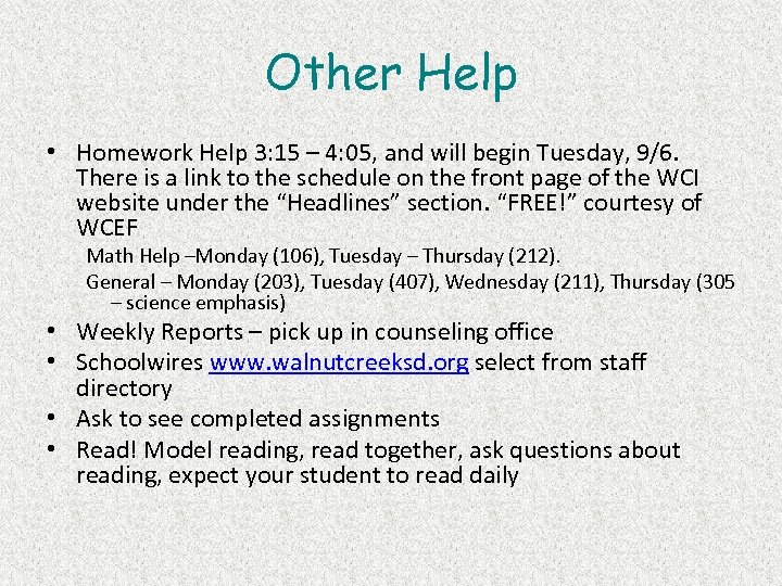 Other Help • Homework Help 3: 15 – 4: 05, and will begin Tuesday,