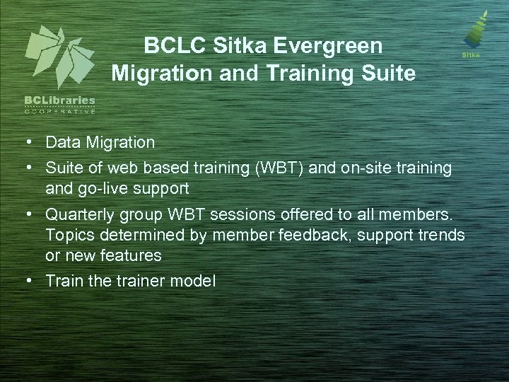 BCLC Sitka Evergreen Migration and Training Suite • Data Migration • Suite of web