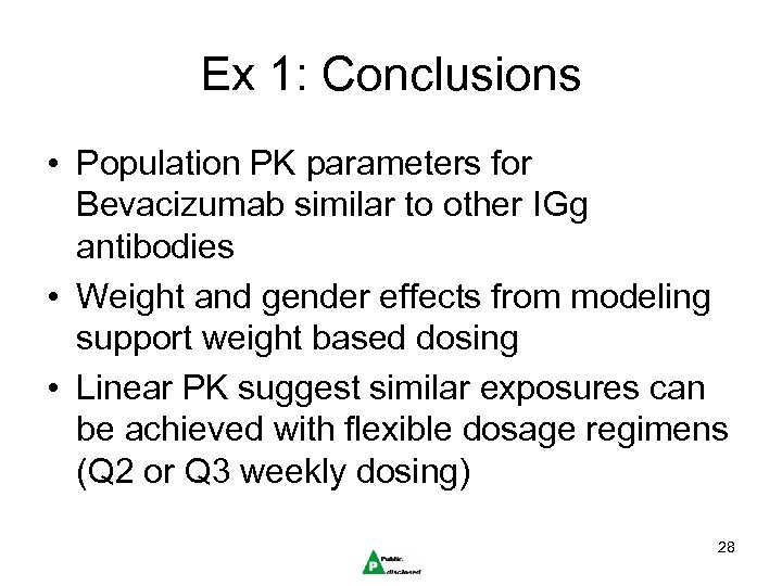 Ex 1: Conclusions • Population PK parameters for Bevacizumab similar to other IGg antibodies