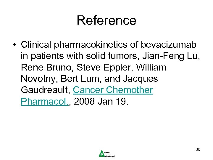 Reference • Clinical pharmacokinetics of bevacizumab in patients with solid tumors, Jian-Feng Lu, Rene