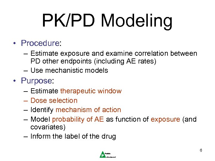 PK/PD Modeling • Procedure: – Estimate exposure and examine correlation between PD other endpoints