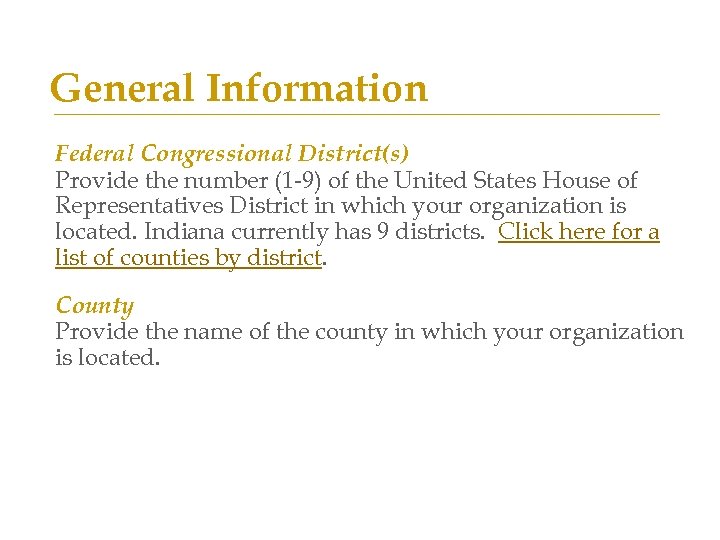 General Information Federal Congressional District(s) Provide the number (1 -9) of the United States