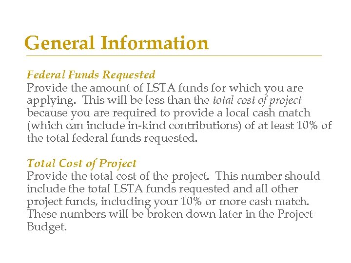 General Information Federal Funds Requested Provide the amount of LSTA funds for which you