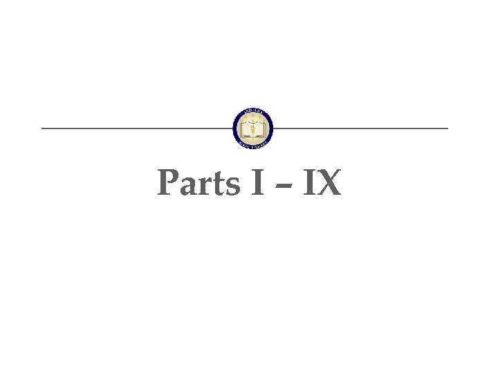 Parts I – IX 