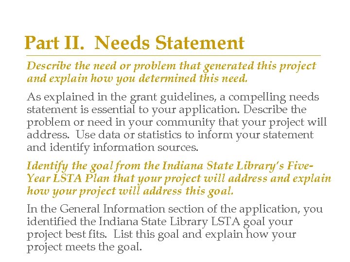 Part II. Needs Statement Describe the need or problem that generated this project and