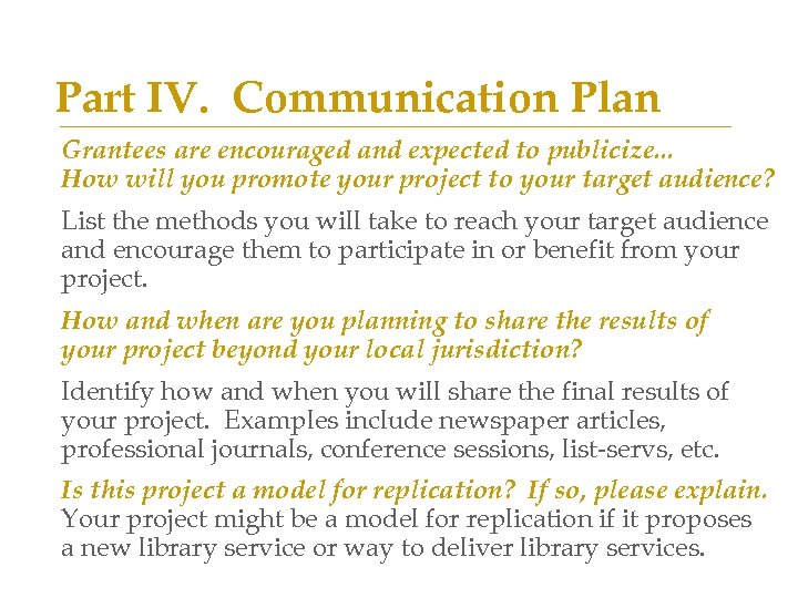 Part IV. Communication Plan Grantees are encouraged and expected to publicize. . . How