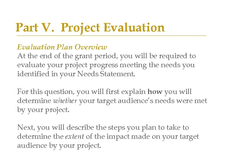 Part V. Project Evaluation Plan Overview At the end of the grant period, you