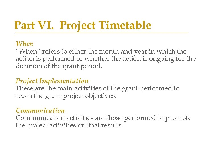 Part VI. Project Timetable When “When” refers to either the month and year in