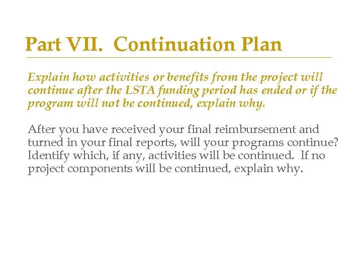 Part VII. Continuation Plan Explain how activities or benefits from the project will continue