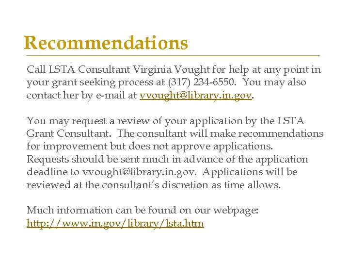 Recommendations Call LSTA Consultant Virginia Vought for help at any point in your grant