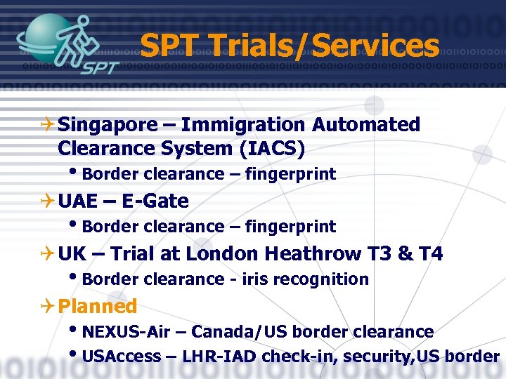 SPT Trials/Services Q Singapore – Immigration Automated Clearance System (IACS) i. Border clearance –