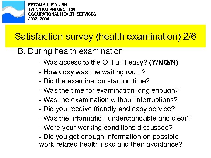 Satisfaction survey (health examination) 2/6 Health examination satisfaction survey B. During health examination -