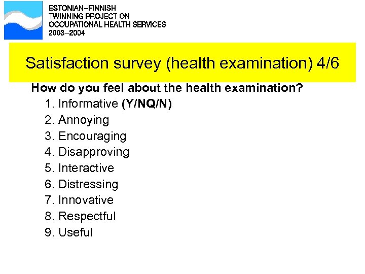 Satisfaction survey (health examination) 4/6 Health examination satisfaction survey How do you feel about