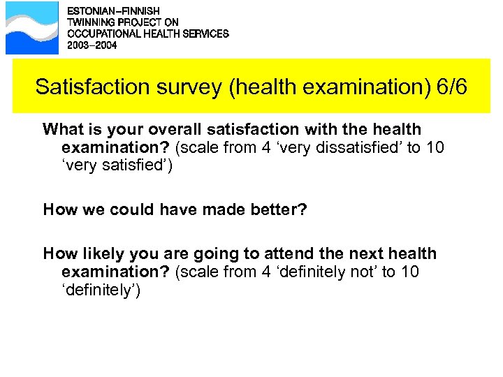 Satisfaction survey (health examination) 6/6 Health examination satisfaction survey What is your overall satisfaction