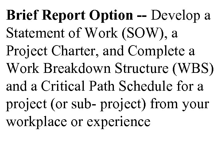 Brief Report Option -- Develop a Statement of Work (SOW), a Project Charter, and