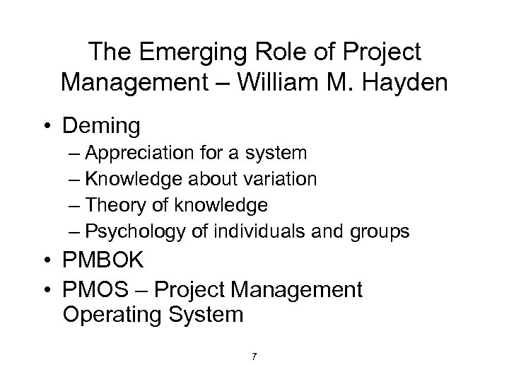 The Emerging Role of Project Management – William M. Hayden • Deming – Appreciation