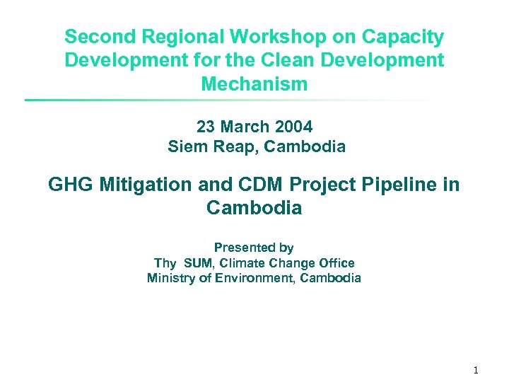 Second Regional Workshop on Capacity Development for the Clean Development Mechanism 23 March 2004