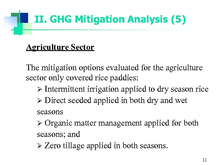 II. GHG Mitigation Analysis (5) Agriculture Sector The mitigation options evaluated for the agriculture