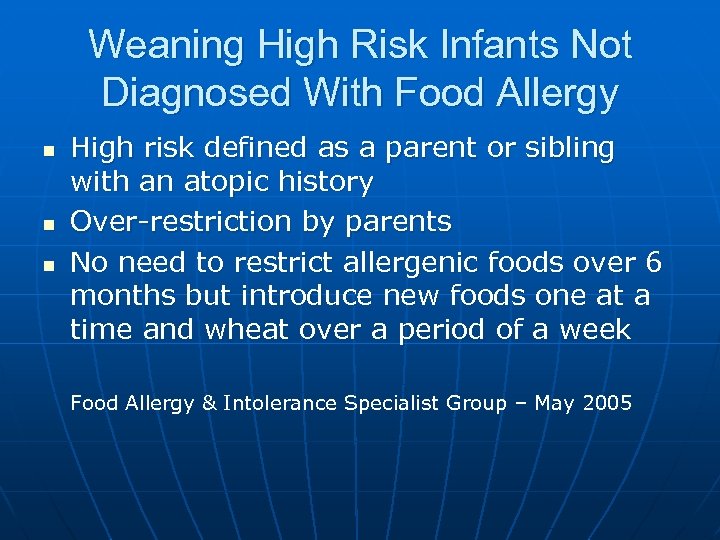 Weaning High Risk Infants Not Diagnosed With Food Allergy n n n High risk