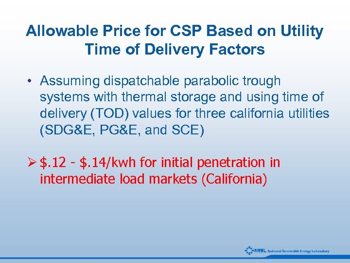 Allowable Price for CSP Based on Utility Time of Delivery Factors • Assuming dispatchable